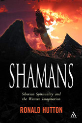 Shamans: Siberian Spirituality and the Western Imagination