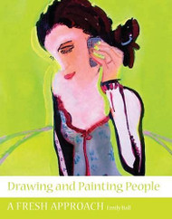 Drawing and Painting People: A Fresh Approach