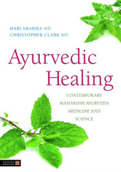 Ayurvedic Healing: Contemporary Maharishi Ayurveda Medicine