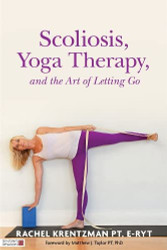Scoliosis Yoga Therapy and the Art of Letting Go