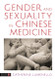 Gender and Sexuality in Chinese Medicine