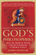 God's Philosophers: How the Medieval World Laid the Foundations