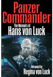 Panzer Commander: The Memoirs of Hans von Luck