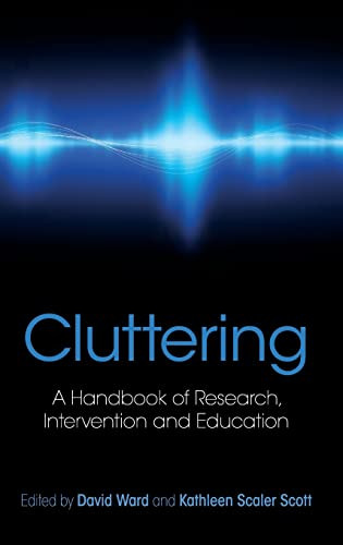 Cluttering: A Handbook of Research Intervention and Education