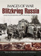 Blitzkrieg Russia (Images of War)