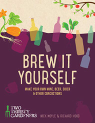 Brew it Yourself: Make your own beer wine cider and other