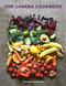 Chakra Cookbook: Colorful vegan recipes to balance your body