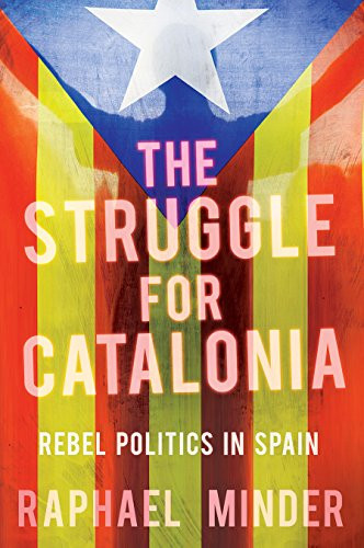 Struggle for Catalonia: Rebel Politics in Spain