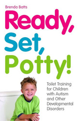 Ready Set Potty! Toilet Training for Children with Autism and Other