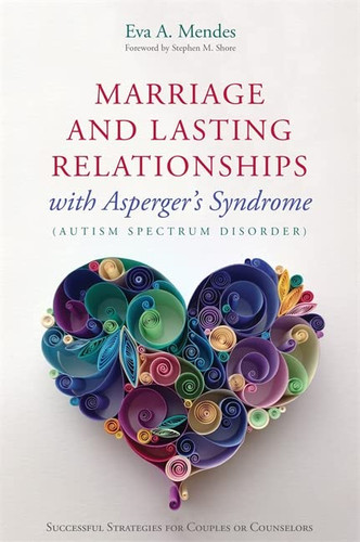 Marriage and Lasting Relationships with Asperger's Syndrome - Autism