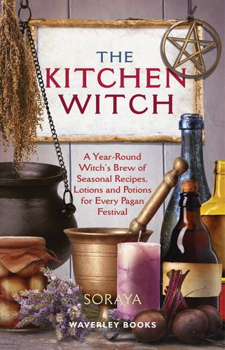 Kitchen Witch: A Year-round Witch's Brew of Seasonal Recipes