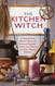 Kitchen Witch: A Year-round Witch's Brew of Seasonal Recipes