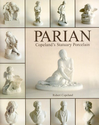 Parian Ware: Copeland's Statuary Porcelain