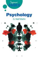 Psychology: A Beginner's Guide (Beginner's Guides)