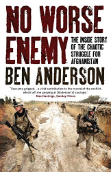No Worse Enemy: The Inside Story of the Chaotic Struggle