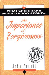 What Christians Should Know about the Importance of Forgiveness