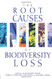 Root Causes of Biodiversity Loss