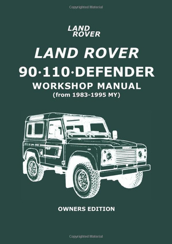 Land Rover 90 . 110 . Defender Workshop Manual