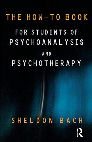 How-To Book for Students of Psychoanalysis and Psychotherapy