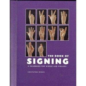 Book of Signing: A Handbook for Words and Phrases