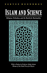 Islam and Science: Religious Orthodoxy and the Battle for Rationality