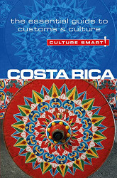Costa Rica - Culture Smart! The Essential Guide to Customs