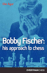 Bobby Fischer: His Approach to Chess (Cadogan Chess Books)