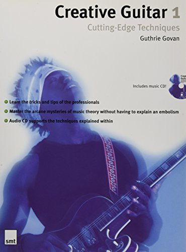 Creative Guitar 1: Cutting-Edge Techniques