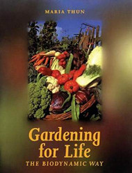 Gardening for Life: The Biodynamic Way (Art and Science)