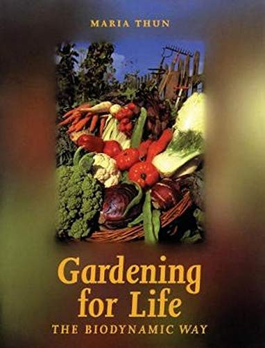 Gardening for Life: The Biodynamic Way (Art and Science)