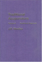 Traditional Acupuncture volume 2: Traditional Diagnosis