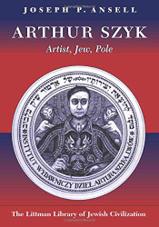Arthur Szyk: Artist Jew Pole