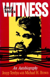 Josyp Terelya: Witness To Apparitions and Persecution in the USSR: An