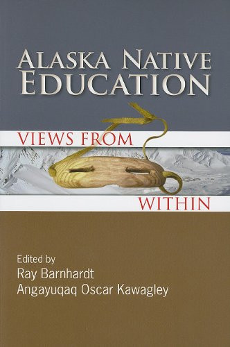 Alaska Native Education: Views from Within