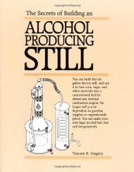 Secrets of Building an Alcohol Producing Still.