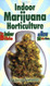 Indoor Marijuana Horticulture: The Indoor Bible