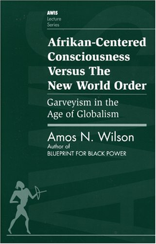 Afrikan-Centered Consciousness Versus the New World Order