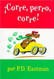 ?íCorre perro corre!