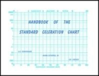 Handbook of the Standard Celeration Chart - Standard Edition Handbook of the Standard Celeration Chart - Standard Edition