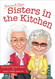 Gramma & Ginga: Sisters in the Kitchen