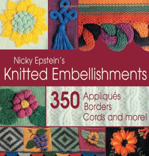 Nicky Epstein's Knitted Embellishments