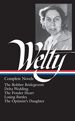 Eudora Welty: Complete Novels: The Robber Bridegroom Delta Wedding