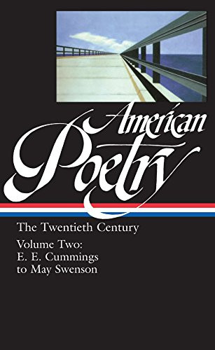 American Poetry: The Twentieth Century Volume 2: E.E. Cummings to May