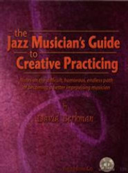 Jazz Musician's Guide to Creative Practicing