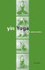 Yin Yoga: Outline of a Quiet Practice