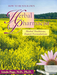 How to Be Your Own Herbal Pharmacist