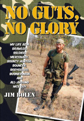 No Guts No Glory: My Life as a Brawler Soldier Mercenary Bounty