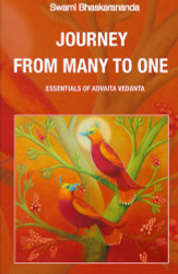 Journey From Many to One / Essentials of Advaita Vedanta