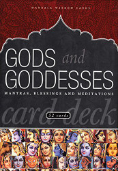 Gods and Goddesses Card Deck: Mantras Blessings and Meditations