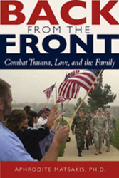 Back from the Front: Combat Trauma Love and the Family